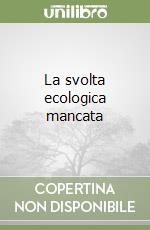 La svolta ecologica mancata libro