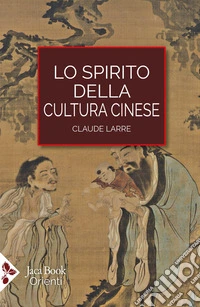 Lo spirito della cultura cinese libro