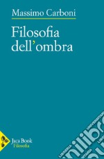 Filosofia dell'ombra libro