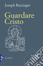 Guardare Cristo libro