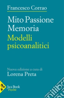 Mito, passione, memoria. Modelli psicoanalitici