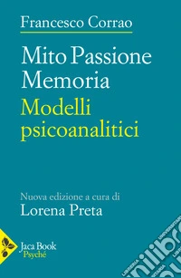 Mito, passione, memoria. Modelli psicoanalitici libro