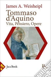Tommaso d'Aquino. Vita, pensiero, opere libro