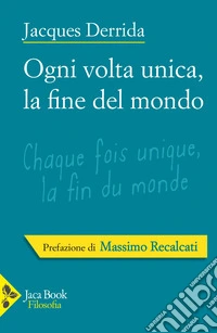 Ogni volta unica, la fine del mondo libro