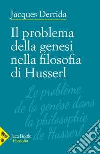 Il problema della genesi nella filosofia di Husserl libro