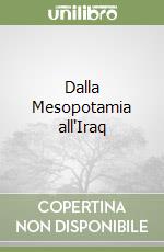 Dalla Mesopotamia all'Iraq libro