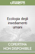 Ecologia degli insediamenti umani libro