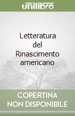 Letteratura del Rinascimento americano libro