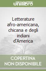 Letterature afro-americana, chicana e degli indiani d'America libro