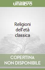 Religioni dell'età classica libro