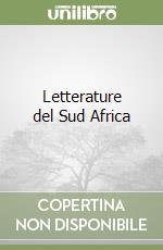 Letterature del Sud Africa libro