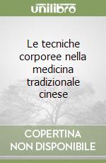 Le tecniche corporee nella medicina tradizionale cinese libro