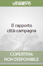 Il rapporto città-campagna libro