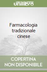 Farmacologia tradizionale cinese libro