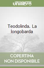 Teodolinda. La longobarda libro