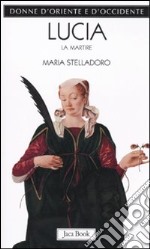 Lucia. La martire libro