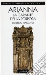 Arianna. La garante della porpora libro