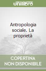 Antropologia sociale. La proprietà