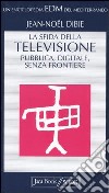 La sfida della televisione: pubblica, digitale, senza frontiere libro