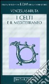 I celti e il Mediterraneo libro