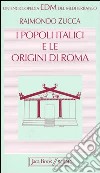 I popoli italici e le origini di Roma libro