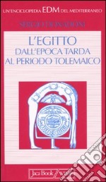 L'Egitto. Dall'epoca tarda al periodo tolemaico libro