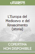 L'Europa del Medioevo e del Rinascimento (storia) libro