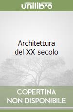 Architettura del XX secolo libro