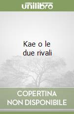 Kae o le due rivali libro