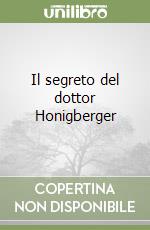 Il segreto del dottor Honigberger libro