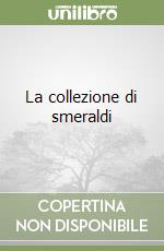 La collezione di smeraldi libro