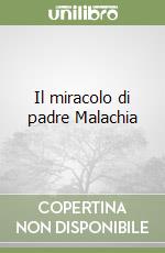 Il miracolo di padre Malachia libro