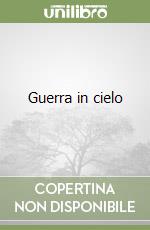 Guerra in cielo libro