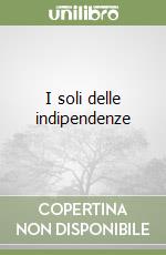 I soli delle indipendenze libro