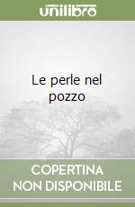 Le perle nel pozzo libro