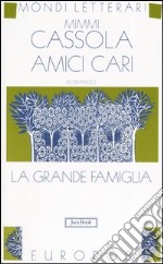 Amici cari. La grande famiglia. Vol. 3: La grande famiglia libro