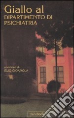 Giallo al dipartimento di psichiatria libro