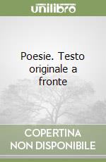 Poesie. Testo originale a fronte