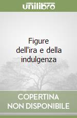 Figure dell'ira e della indulgenza libro