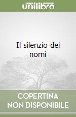 Il silenzio dei nomi
