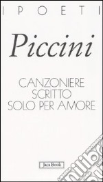 Canzoniere scritto solo per amore libro