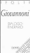 Dialogo itinerario libro di Giovannoni Patrizia