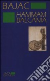 Hammam Balcania libro