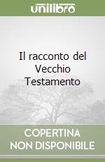 Il racconto del Vecchio Testamento