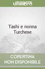 Tashi e nonna Turchese libro