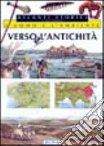 L'uomo e l'ambiente. Vol. 2: Verso l'Antichità libro