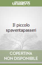 Il piccolo spaventapasseri libro