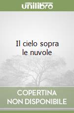 Il cielo sopra le nuvole libro