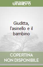 Giuditta, l'asinello e il bambino libro