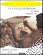 La vita quotidiana 15.000 anni fa libro